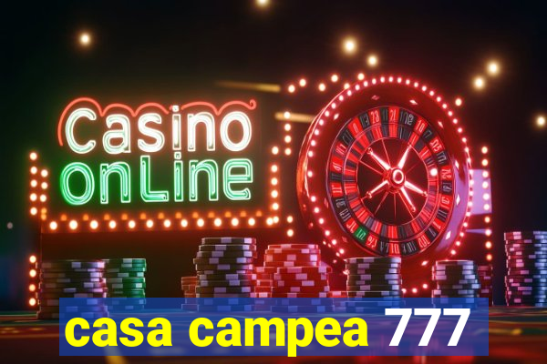 casa campea 777